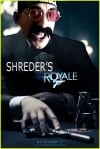 Shreder's Royale