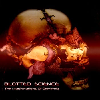 Blotted Science - Machinations Of Dementia