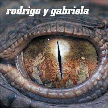 Rodrigo Y Gabriela - Self Titled